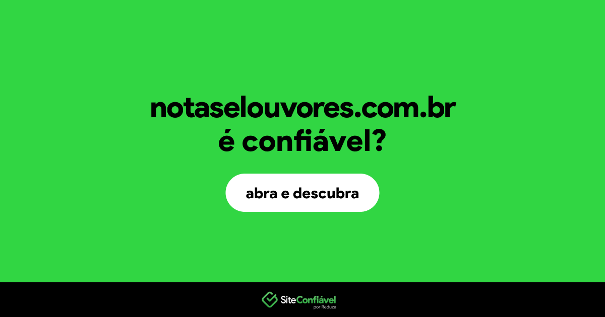 O site notaselouvores.com.br é confiável?