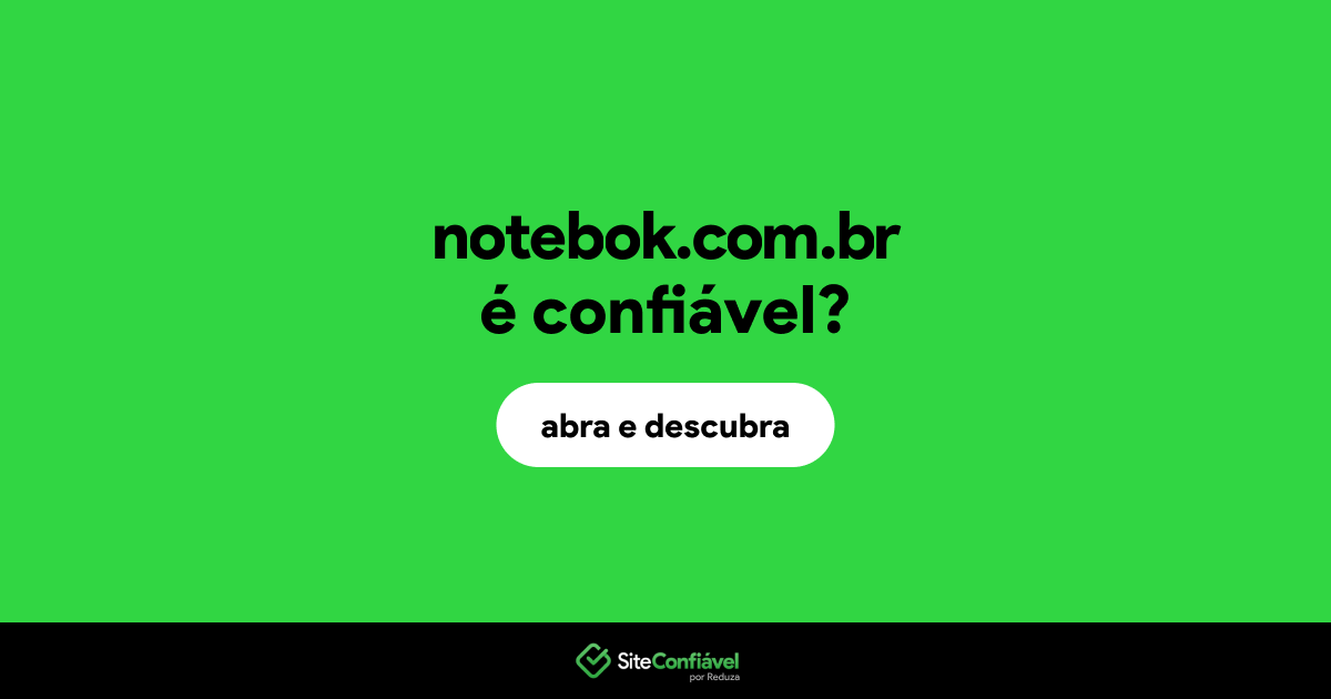 O site notebok.com.br é confiável?