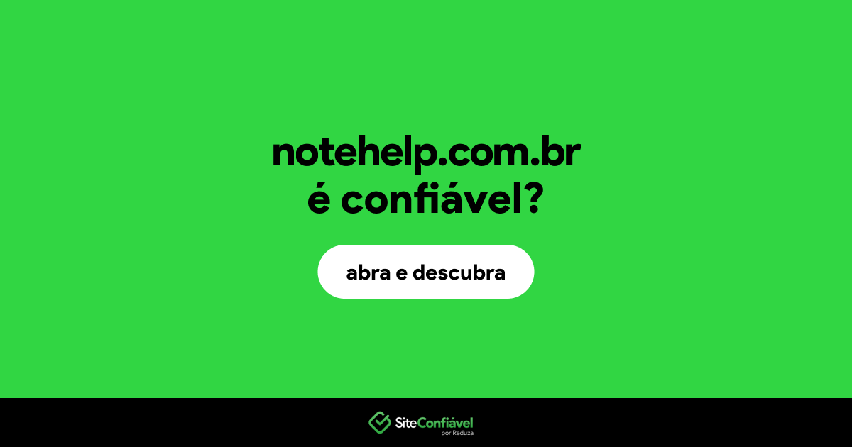 O site notehelp.com.br é confiável?