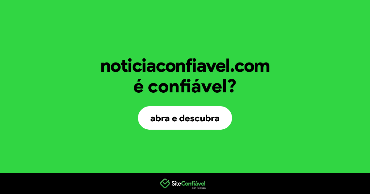 O site noticiaconfiavel.com é confiável?