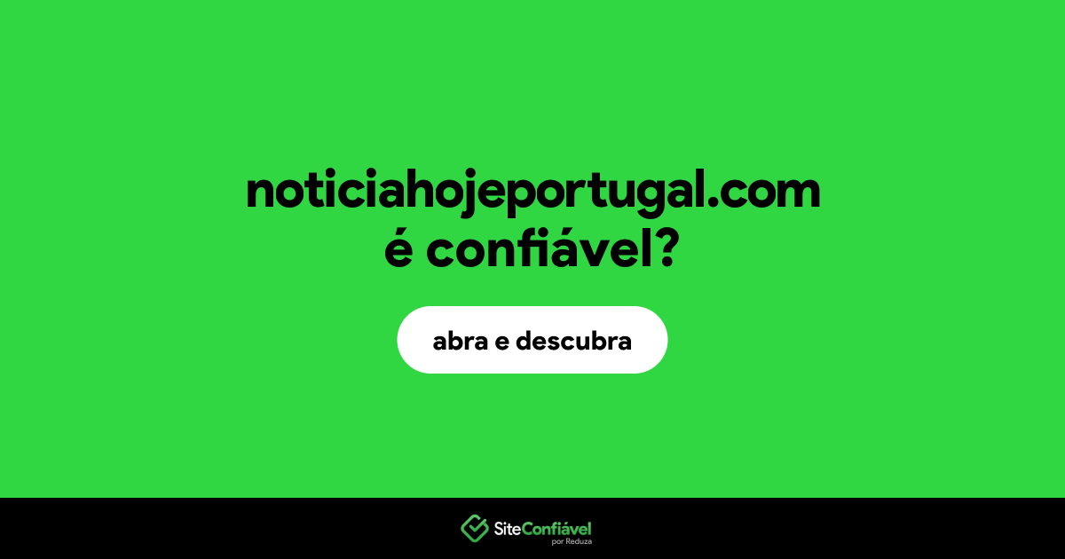 O site noticiahojeportugal.com é confiável?