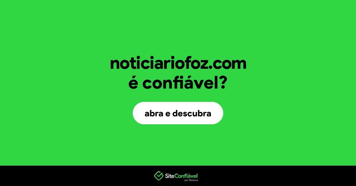 O site noticiariofoz.com é confiável?