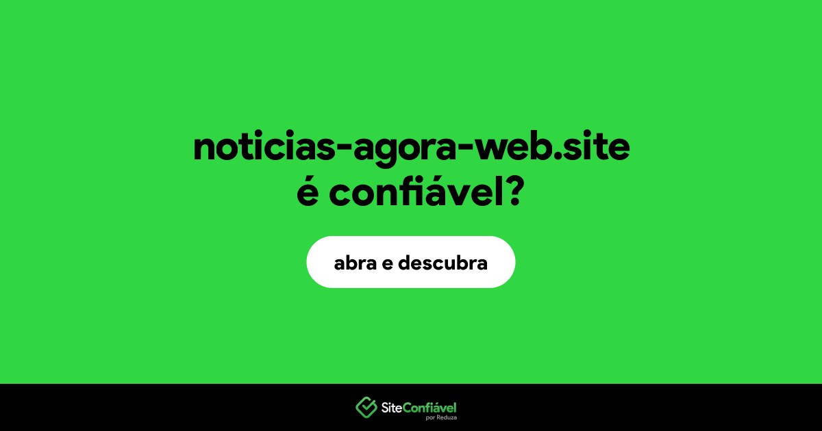 O site noticias-agora-web.site é confiável?