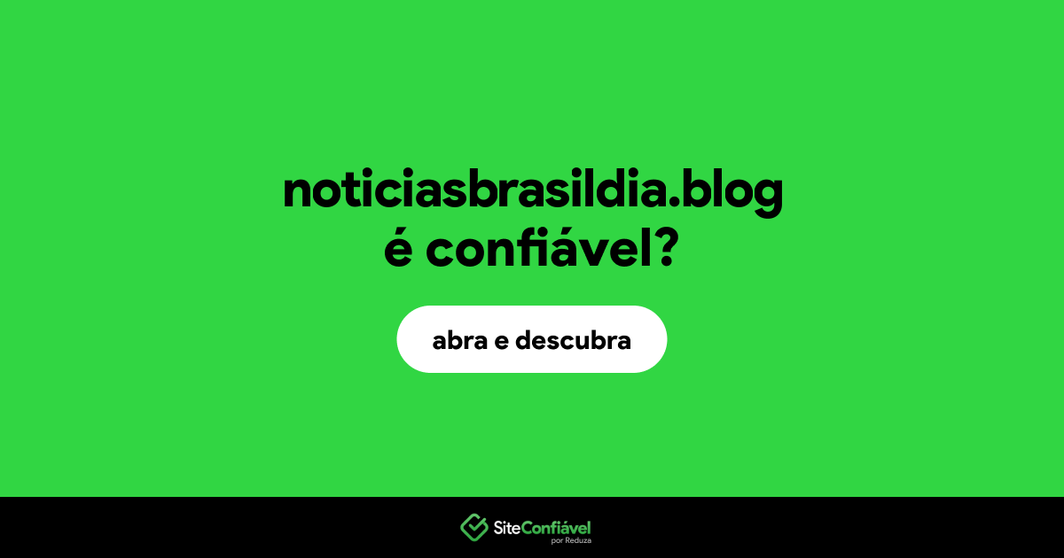 O site noticiasbrasildia.blog é confiável?
