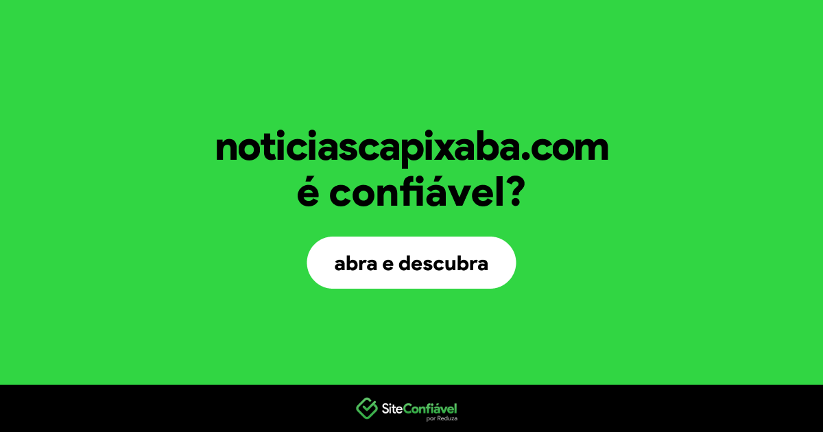 O site noticiascapixaba.com é confiável?