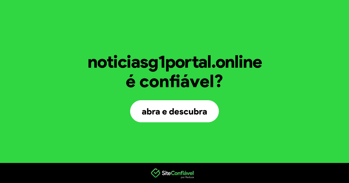 O site noticiasg1portal.online é confiável?