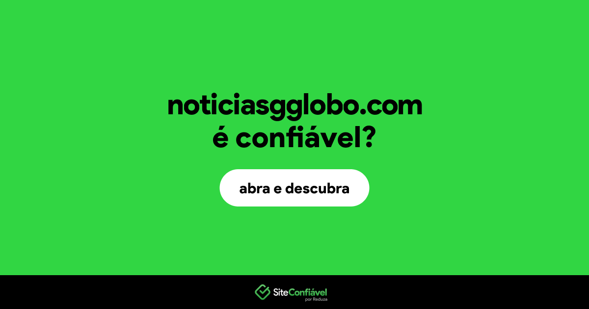 O site noticiasgglobo.com é confiável?