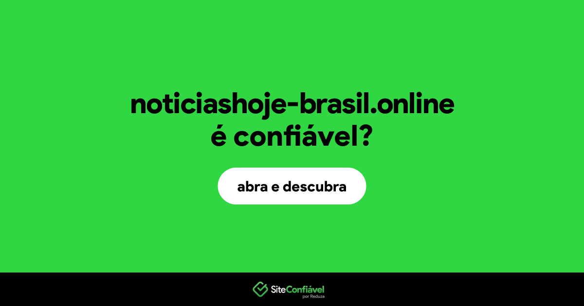 O site noticiashoje-brasil.online é confiável?