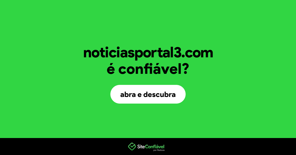 O site noticiasportal3.com é confiável?