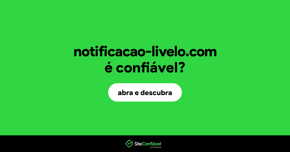 O site notificacao-livelo.com é confiável?