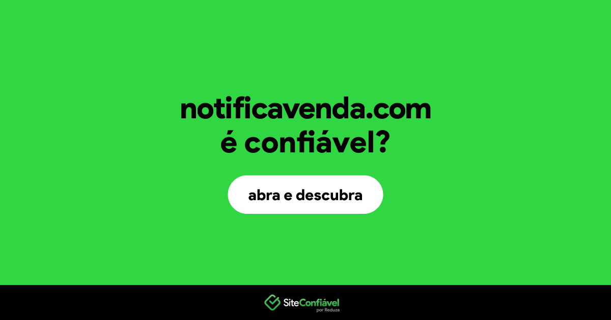 O site notificavenda.com é confiável?