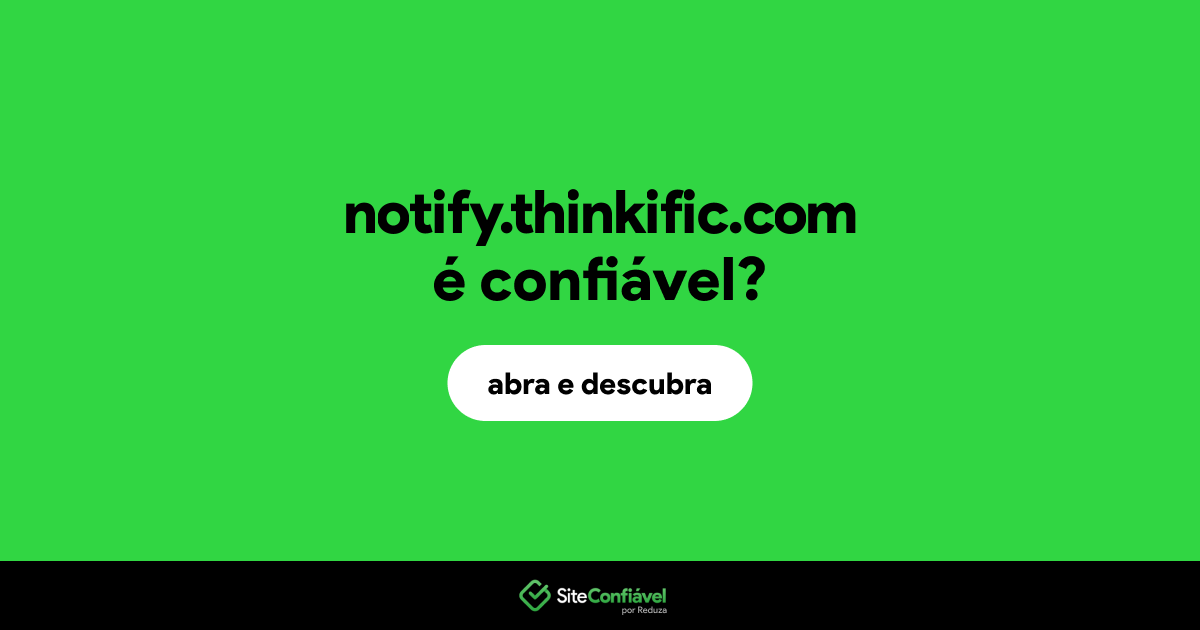 O site notify.thinkific.com é confiável?