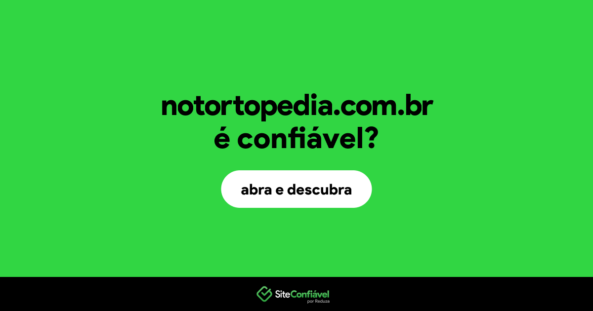 O site notortopedia.com.br é confiável?