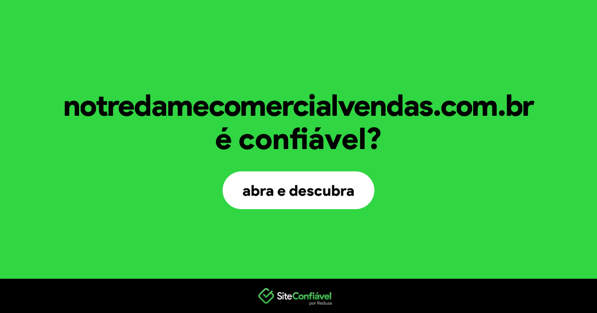 O site notredamecomercialvendas.com.br é confiável?