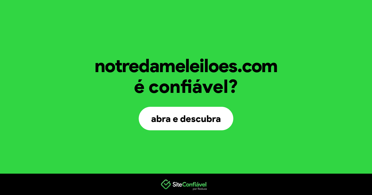 O site notredameleiloes.com é confiável?
