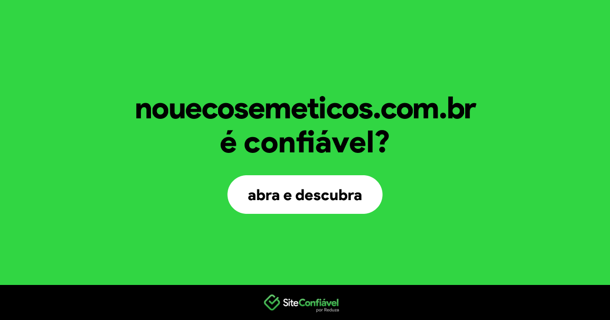 O site nouecosemeticos.com.br é confiável?
