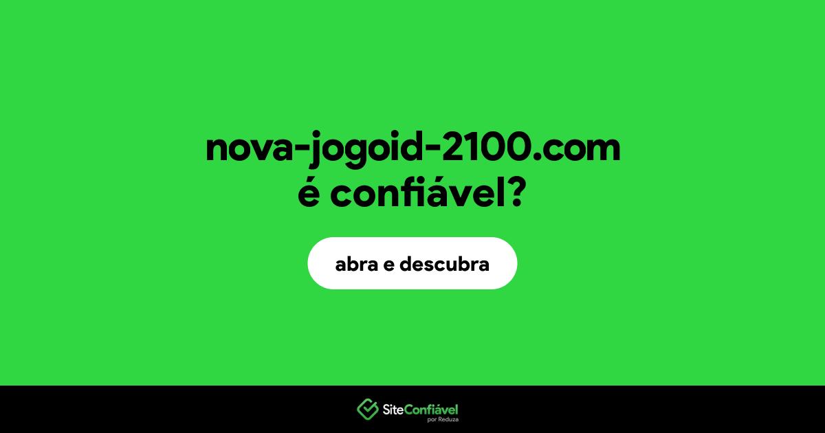 O site nova-jogoid-2100.com é confiável?