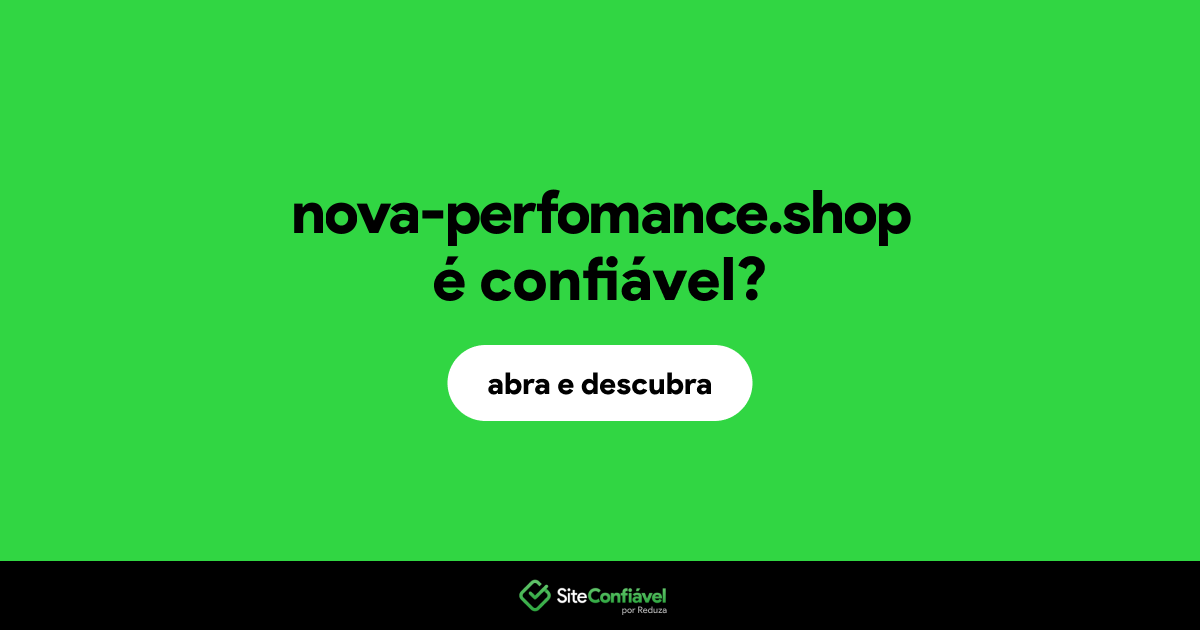 O site nova-perfomance.shop é confiável?