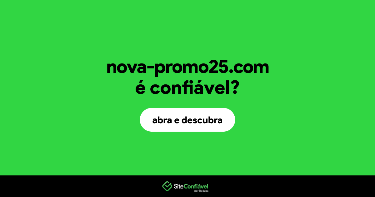 O site nova-promo25.com é confiável?