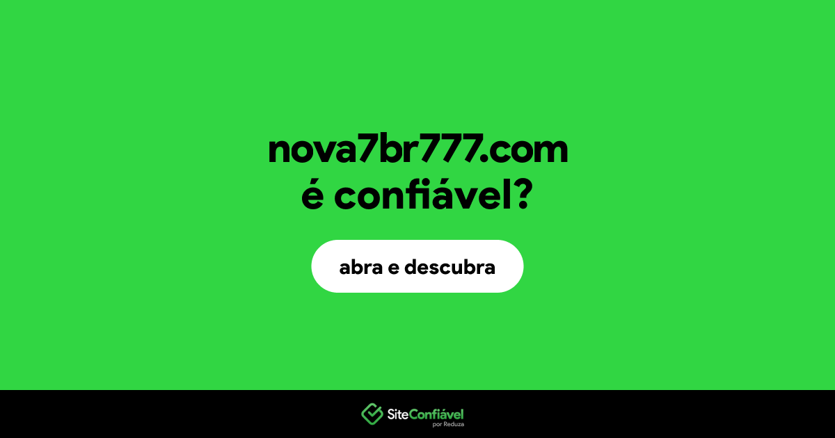 O site nova7br777.com é confiável?