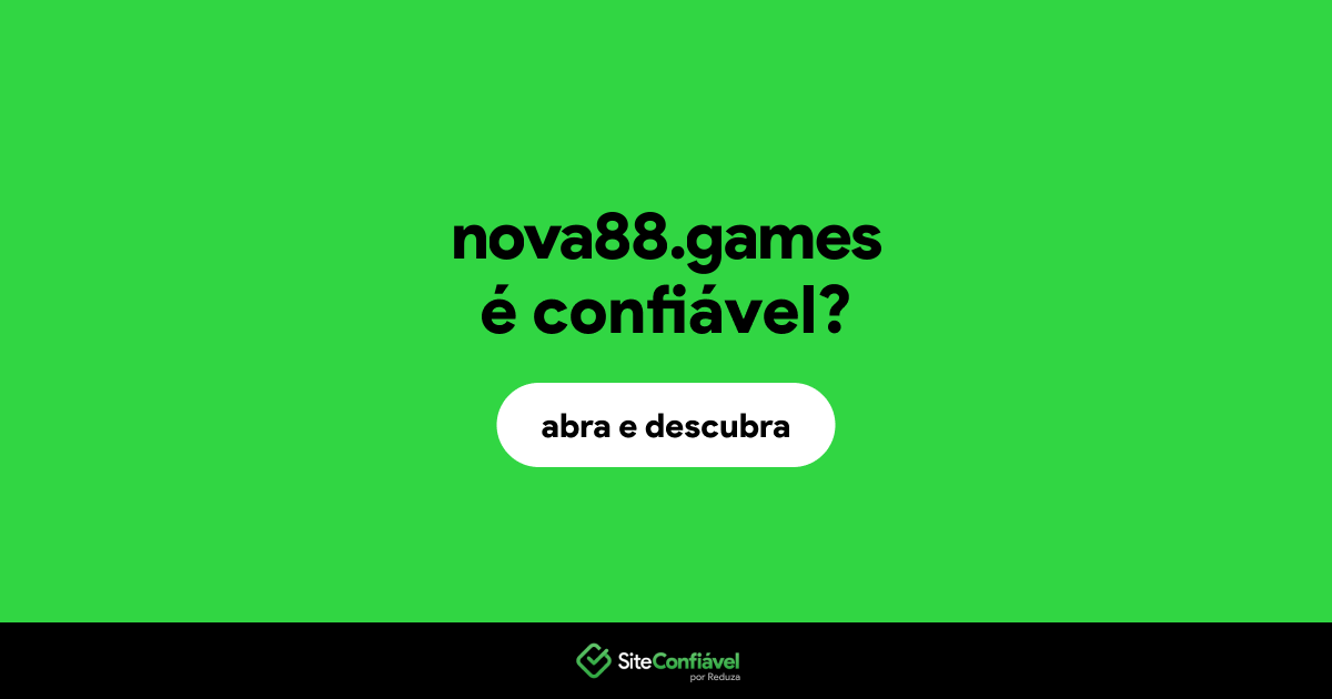 O site nova88.games é confiável?