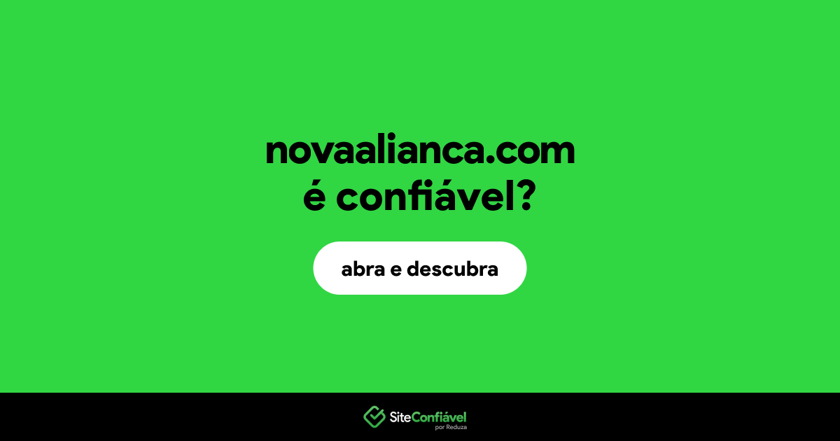 O site novaalianca.com é confiável?