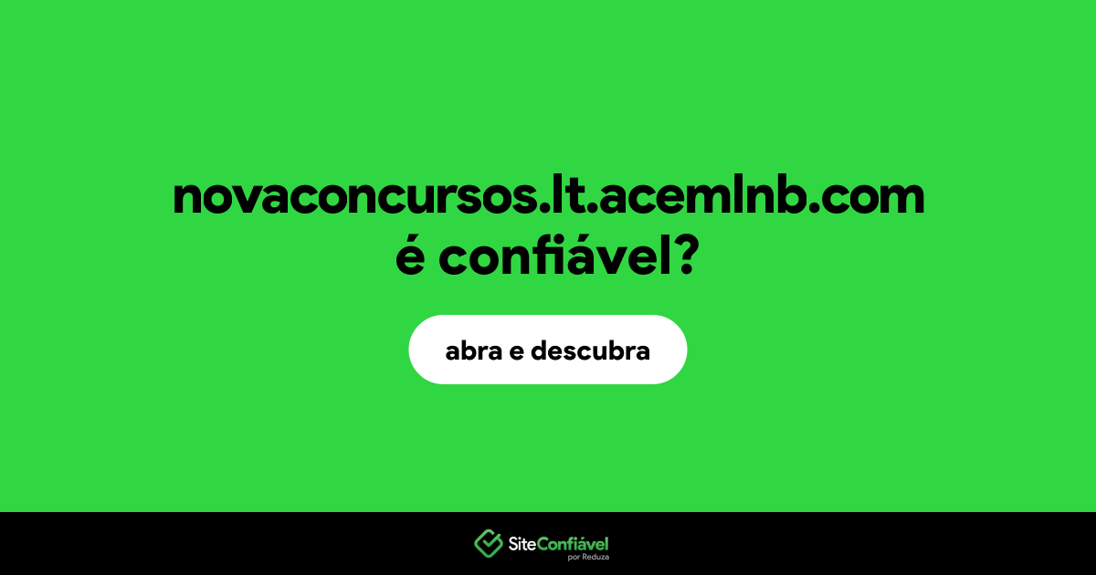 O site novaconcursos.lt.acemlnb.com é confiável?