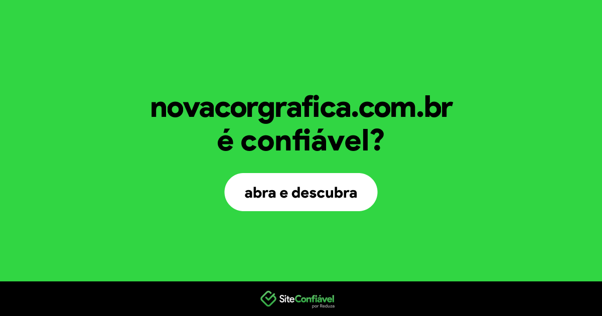 O site novacorgrafica.com.br é confiável?