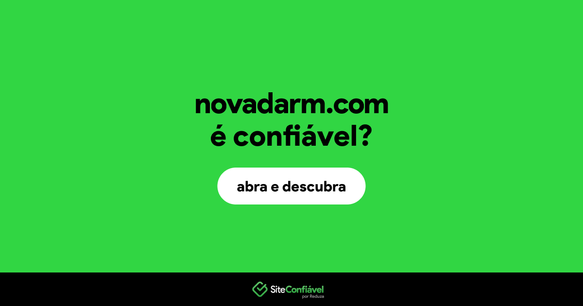 O site novadarm.com é confiável?