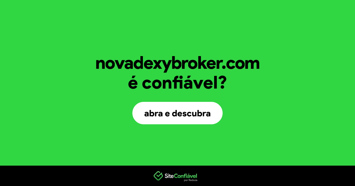 O site novadexybroker.com é confiável?