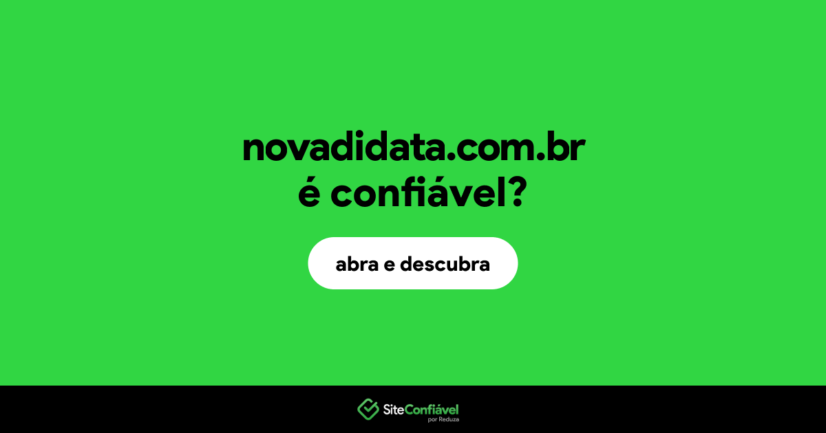 O site novadidata.com.br é confiável?