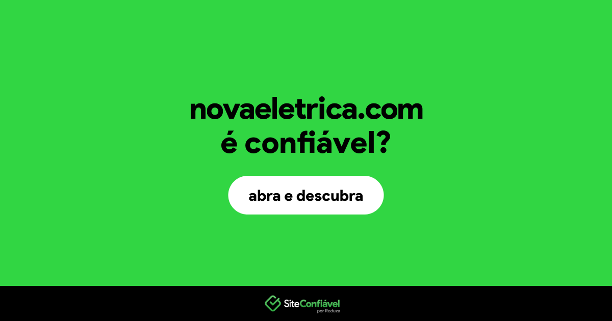 O site novaeletrica.com é confiável?