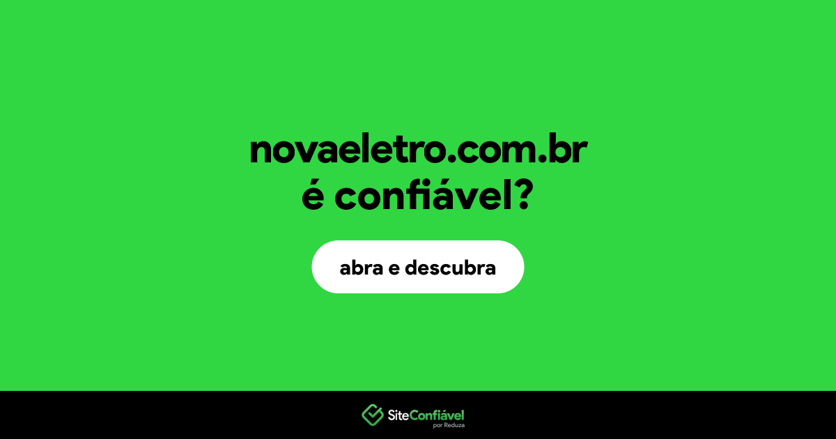 O site novaeletro.com.br é confiável?