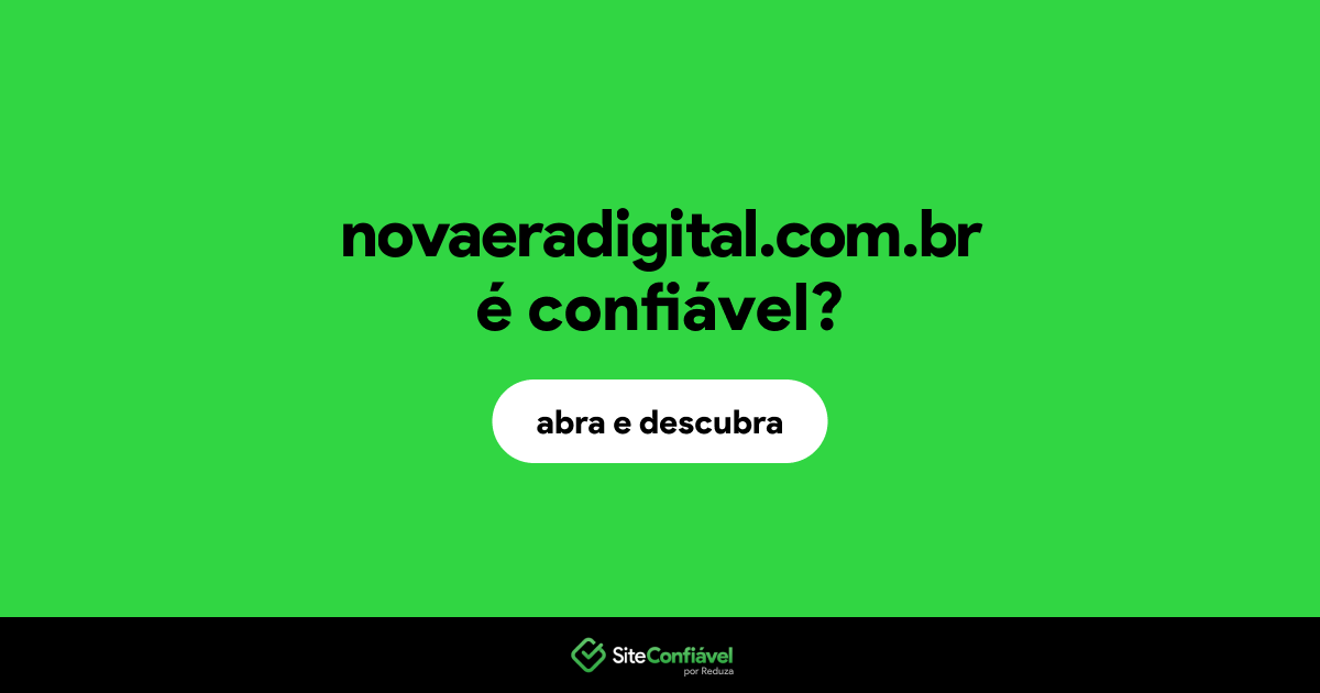 O site novaeradigital.com.br é confiável?