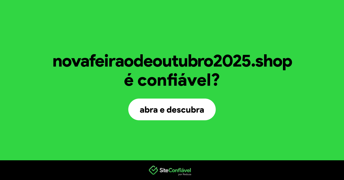 O site novafeiraodeoutubro2025.shop é confiável?