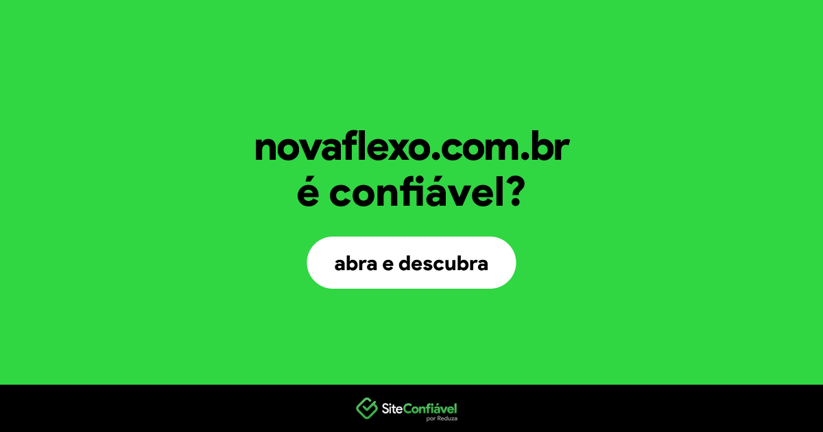 O site novaflexo.com.br é confiável?