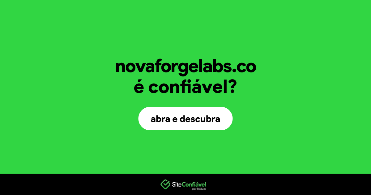 O site novaforgelabs.co é confiável?