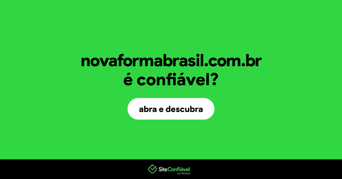 O site novaformabrasil.com.br é confiável?