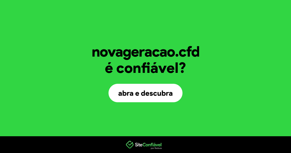 O site novageracao.cfd é confiável?