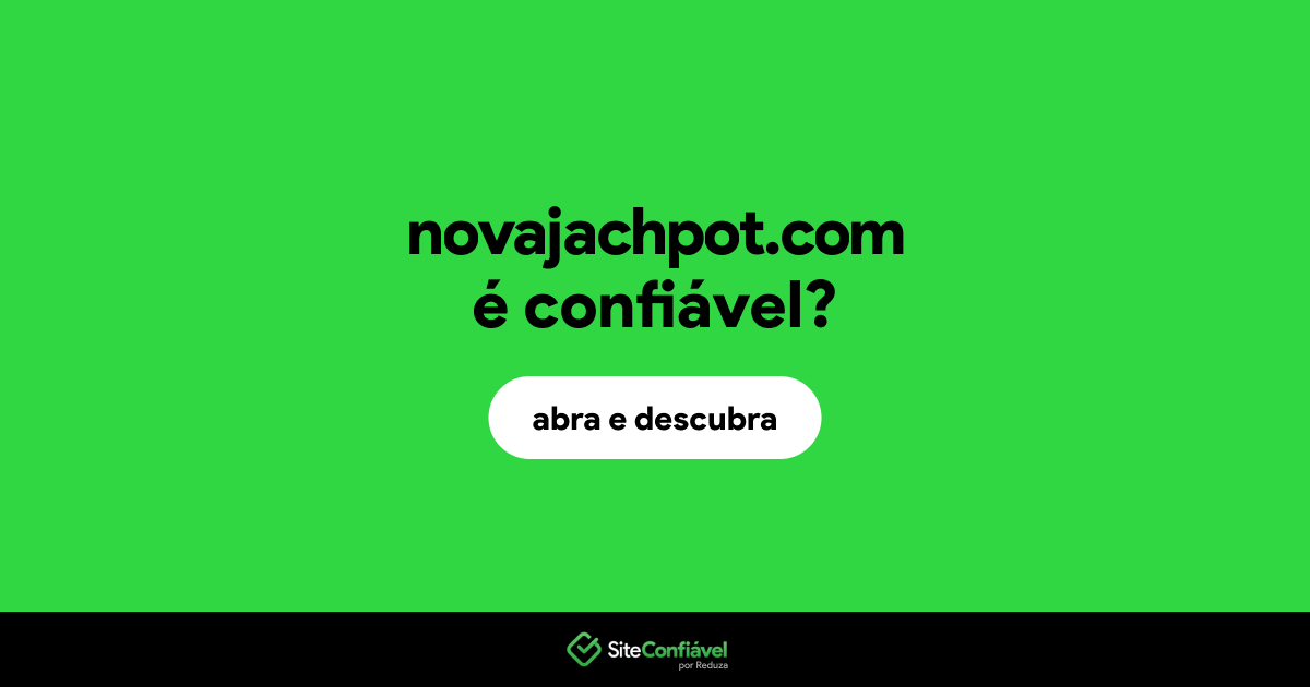 O site novajachpot.com é confiável?