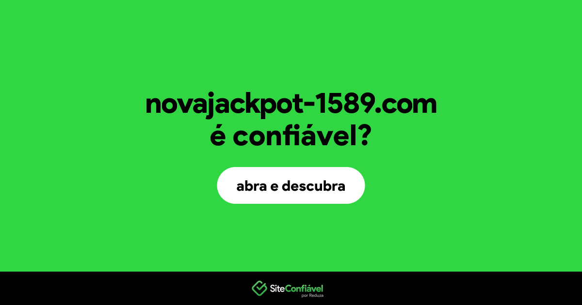 O site novajackpot-1589.com é confiável?