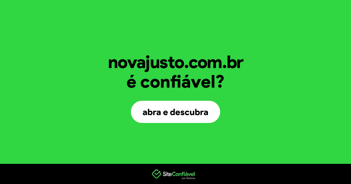 O site novajusto.com.br é confiável?