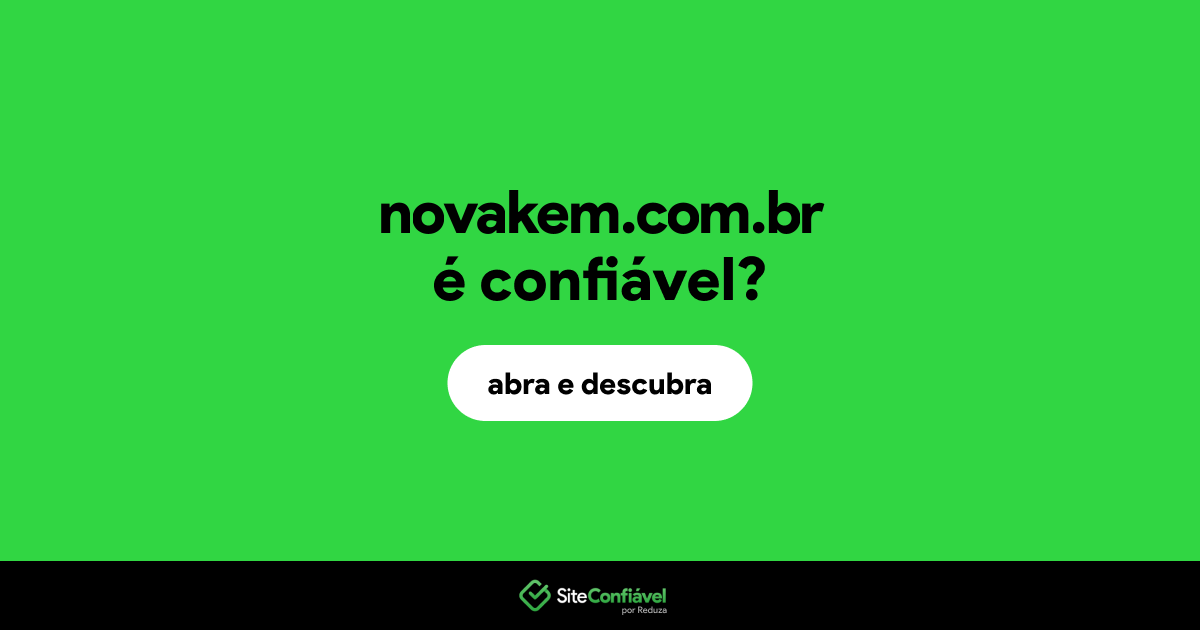 O site novakem.com.br é confiável?
