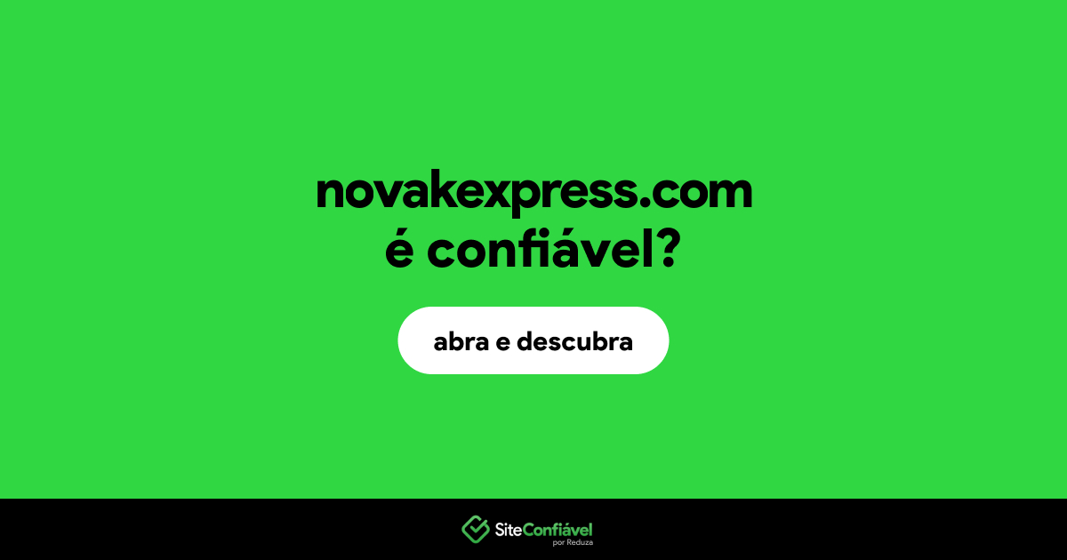 O site novakexpress.com é confiável?