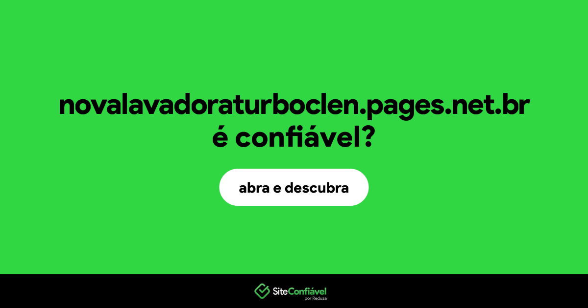O site novalavadoraturboclen.pages.net.br é confiável?