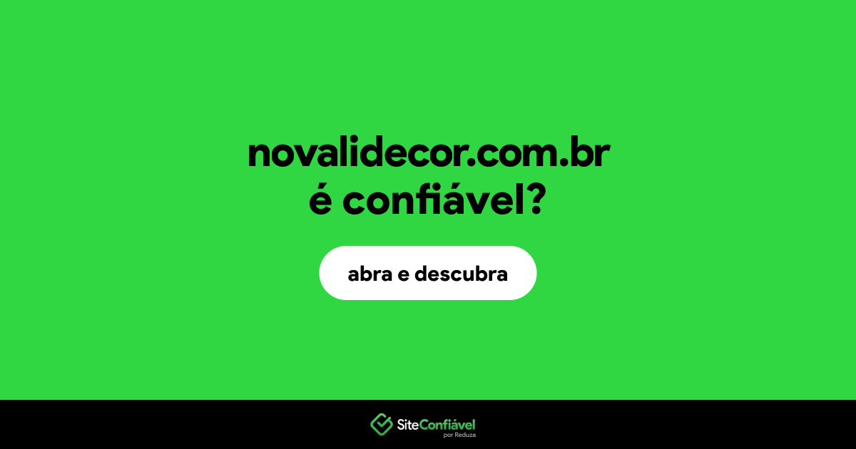 O site novalidecor.com.br é confiável?