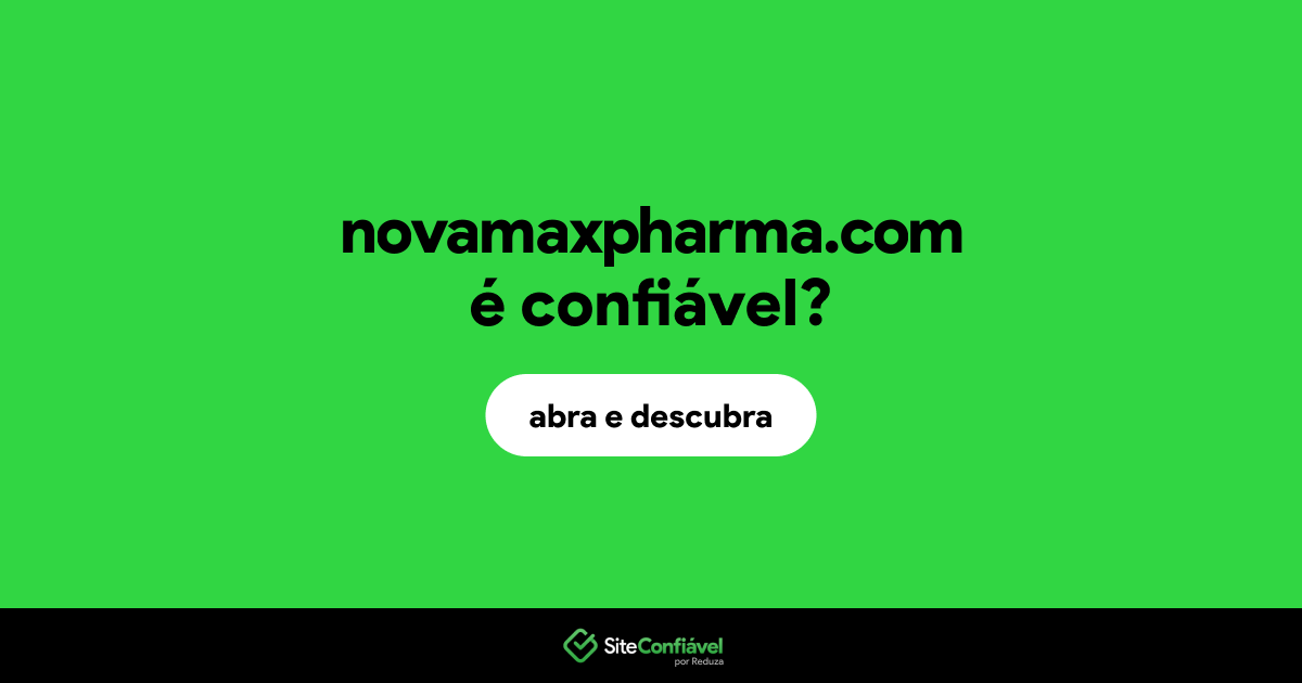 O site novamaxpharma.com é confiável?