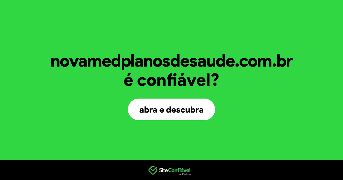 O site novamedplanosdesaude.com.br é confiável?