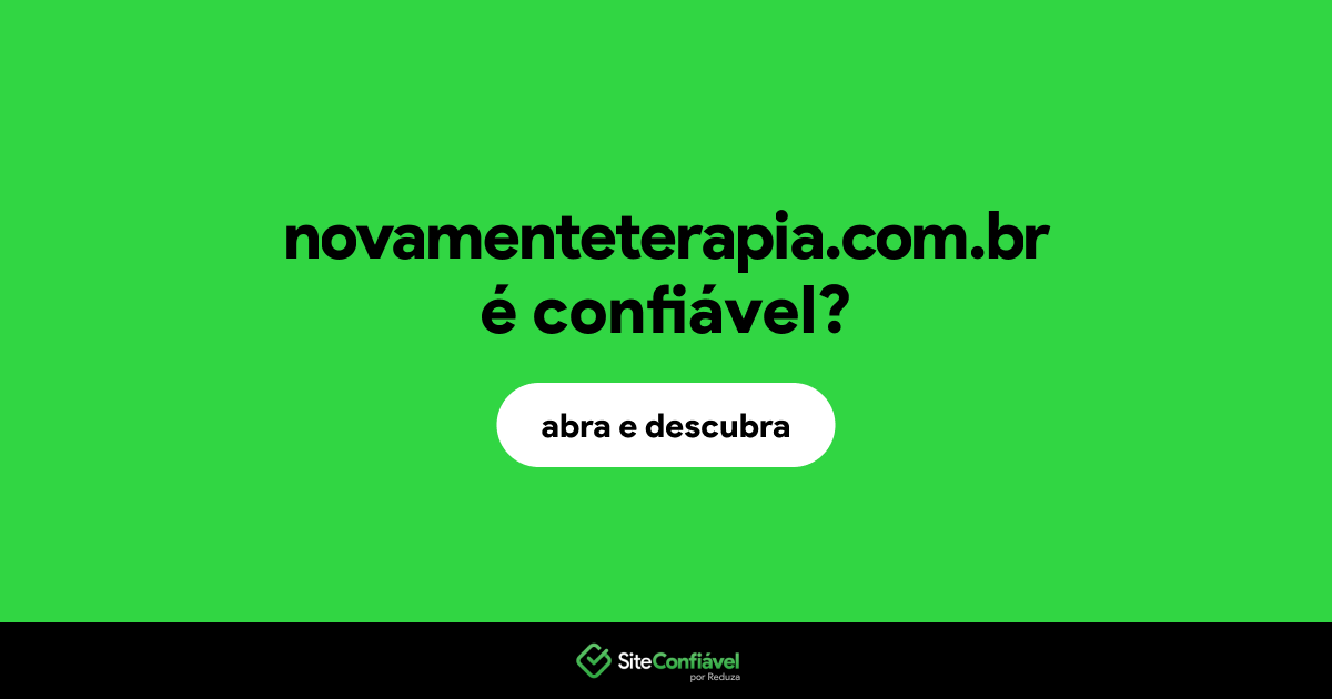 O site novamenteterapia.com.br é confiável?