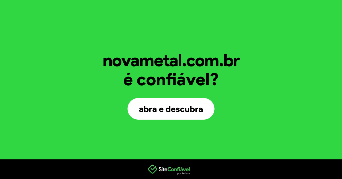 O site novametal.com.br é confiável?